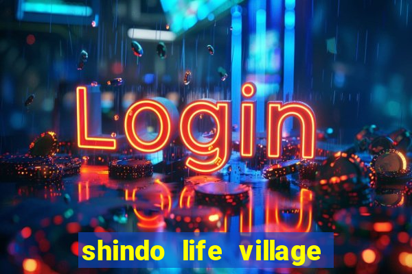 shindo life village blaze private server codes